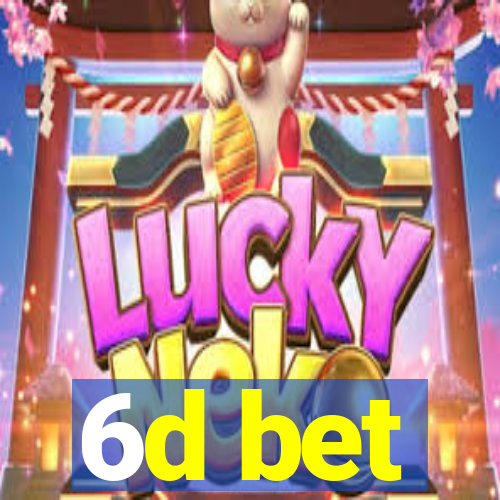 6d bet